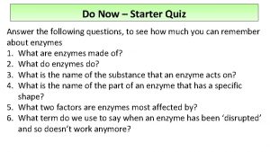 Do Now Starter Quiz Answer the following questions