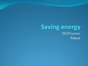 Saving energy ZSO Leszno Poland Research design Students