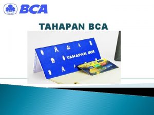 TAHAPAN BCA BIODATA Nama Amirah Balgis J K