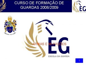 CURSO DE FORMAO DE GUARDAS 20082009 ARMAS E