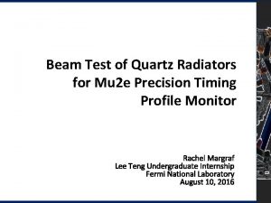 Beam Test of Quartz Radiators for Mu 2