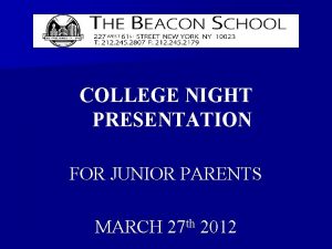 COLLEGE NIGHT PRESENTATION FOR JUNIOR PARENTS MARCH 27
