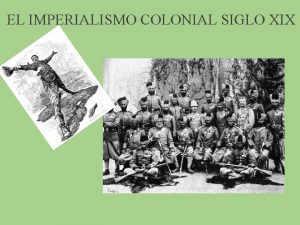 EL IMPERIALISMO COLONIAL SIGLO XIX DEFINICIN DE IMPERIALISMO