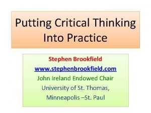 Putting Critical Thinking Into Practice Stephen Brookfield www