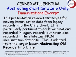 CERNER MILLENNIUM Abstracting Chart Data Into Unity Immunizations