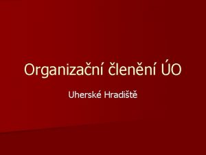 Organizan lenn O Uhersk Hradit vnitn lenn n