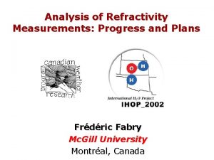 Analysis of Refractivity Measurements Progress and Plans Frdric