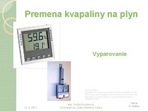 Premena kvapaliny na plyn Vyparovanie Zdroje obrzkov http