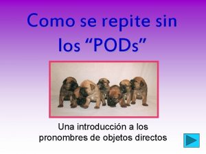 Como se repite sin los PODs Una introduccin