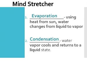 Mind Stretcher Evaporation 1 using heat from sun