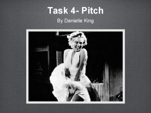 Task 4 Pitch By Danielle King Black White