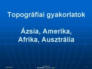 Topogrfiai gyakorlatok zsia Amerika Afrika Ausztrlia 2162022 FLDRAJZ