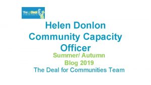 Helen Donlon Community Capacity Officer Summer Autumn Blog