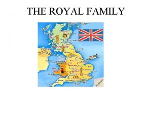 THE ROYAL FAMILY The Royal Family CONTENTS n