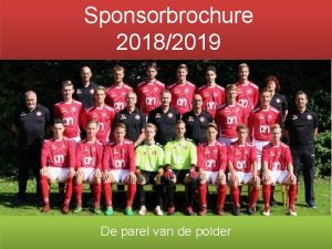 Sponsorbrochure 20182019 De parel van de polder VOORWOORD