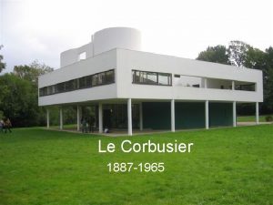 Le Corbusier 1887 1965 The Villas 1914 1930