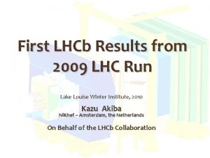 First LHCb Results from 2009 LHC Run Lake