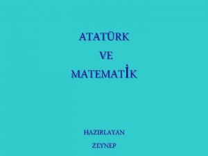 ATATRK VE MATEMATK HAZIRLAYAN ZEYNEP ATATRKN MATEMATK HAYRANLII