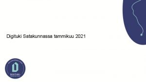 Digituki Satakunnassa tammikuu 2021 Digituki Satakunnassa tammikuu 2021