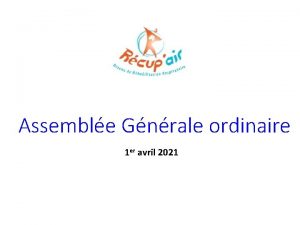 Assemble Gnrale ordinaire 1 er avril 2021 Ordre