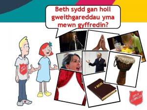 Beth sydd gan holl gweithgareddau yma mewn gyffredin