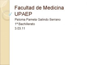 Facultad de Medicina UPAEP Paloma Pamela Galindo Serrano