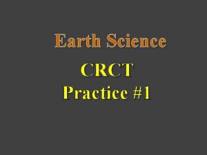 Earth Science CRCT Practice 1 1 A Physical
