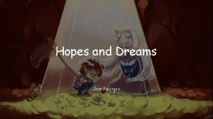 Hopes and Dreams Jose Paniagua Toby Fox Was