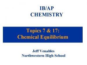 IBAP CHEMISTRY Topics 7 17 Chemical Equilibrium Jeff