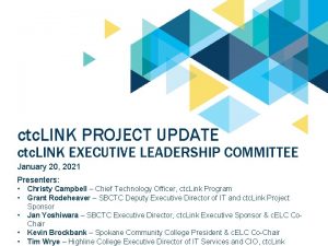 ctc LINK PROJECT UPDATE ctc LINK EXECUTIVE LEADERSHIP