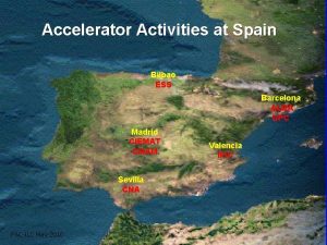 Accelerator Activities at Spain Bilbao ESS Barcelona ALBA