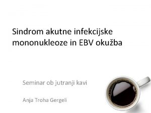 Sindrom akutne infekcijske mononukleoze in EBV okuba Seminar
