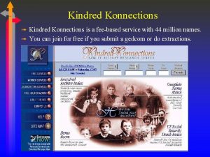 Kindred Konnections Kindred Konnections is a feebased service