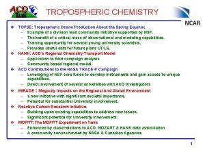 TROPOSPHERIC CHEMISTRY v TOPSE Tropospheric Ozone Production About