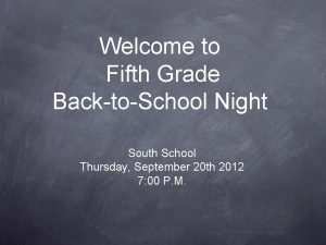 Welcome to Fifth Grade BacktoSchool Night South School