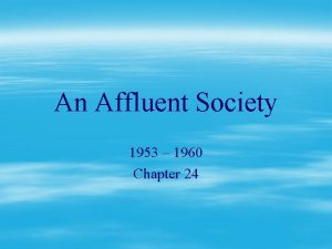 An Affluent Society 1953 1960 Chapter 24 BUSINESS
