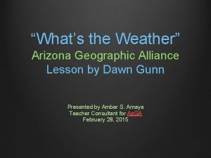 Whats the Weather Arizona Geographic Alliance Lesson by