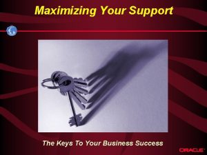 Maximizing Your Support The Keys To Your Business