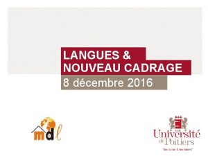 LANGUES NOUVEAU CADRAGE 8 dcembre 2016 Notre tablissement