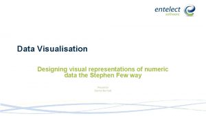 Data Visualisation Designing visual representations of numeric data