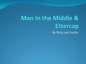 Man In the Middle Ettercap By Riziq and