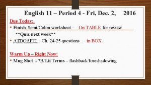 English 11 Period 4 Fri Dec 2 Due