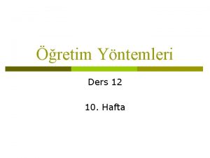 retim Yntemleri Ders 12 10 Hafta Soru KPSS