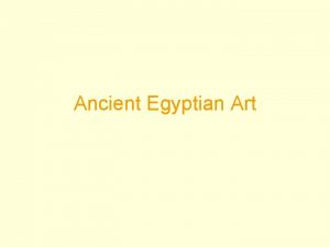Ancient Egyptian Art Intro to Egyptian Art Plato