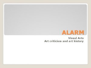 ALARM Visual Arts Art criticism and art history