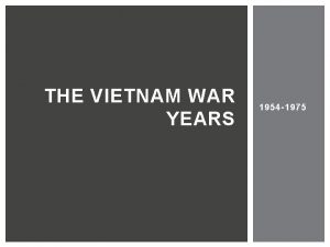 THE VIETNAM WAR YEARS 1954 1975 AMERICA SUPPORTS