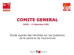 COMITE GENERAL PARIS 17 dcembre 2009 Etude auprs