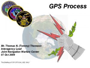 GPS Process Mr Thomas N Tommy Thomson Interagency