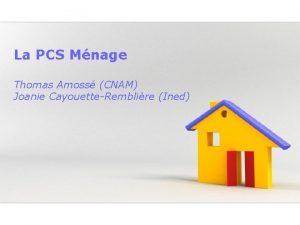 La PCS Mnage Thomas Amoss CNAM Joanie CayouetteRemblire
