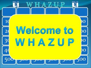 WHAZUP 100 100 100 Welcome to 300 300